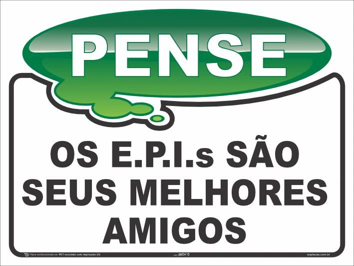 Placa Pense: OS E.P.I.s são seus melhores amigos