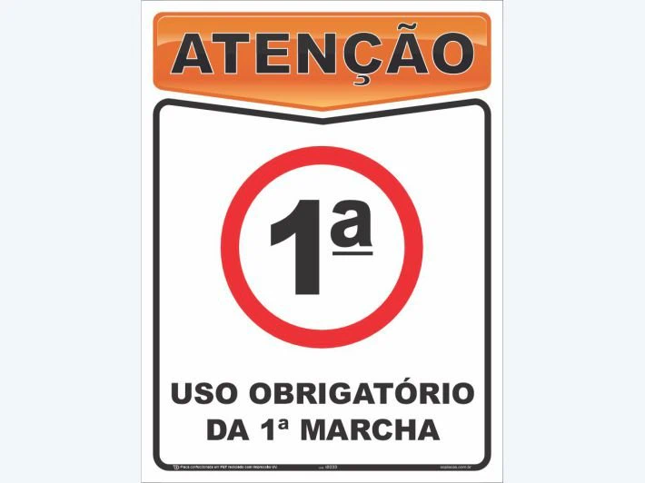 Placa de atenção com a mensagem: Uso obrigatório da 1° marcha
