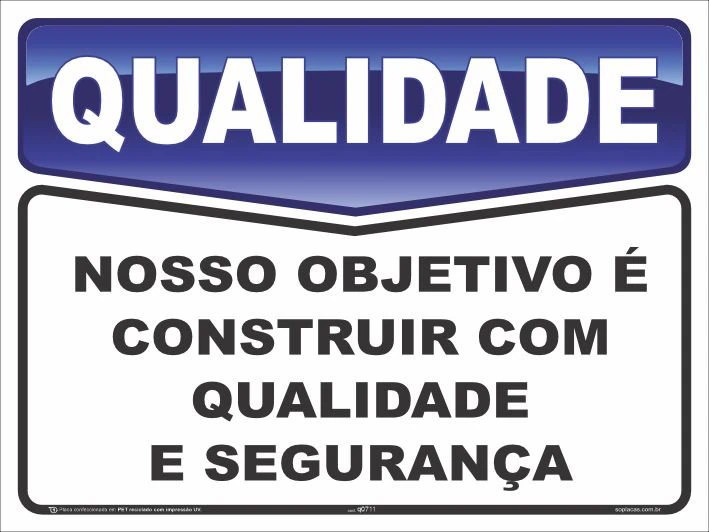 Placa de qualidade: Nosso objetivo é construir com qualidade e segurança