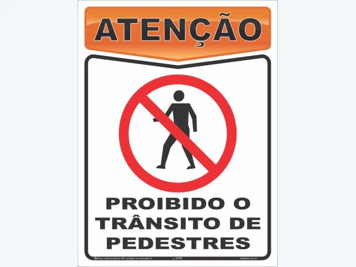 Placa de atenção com a mensagem: Proibido trânsito de pedestres