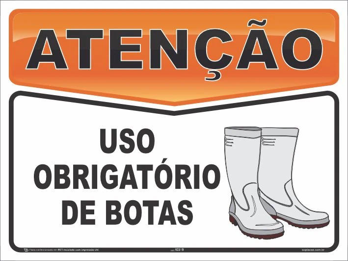 Placa de atenção com a mensagem: Uso obrigatório de botas