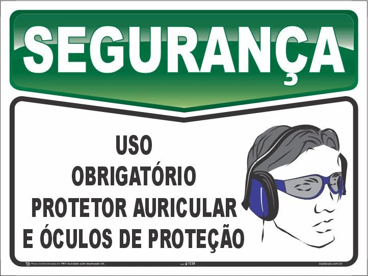 Placa de segurança: Uso obrigatório de protetor auricular e óculos de proteção