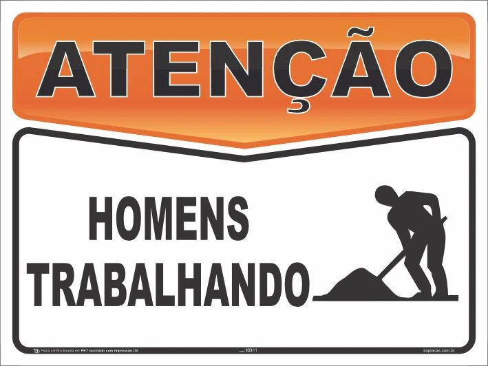 Placa de atenção com a mensagem: Homens trabalhando