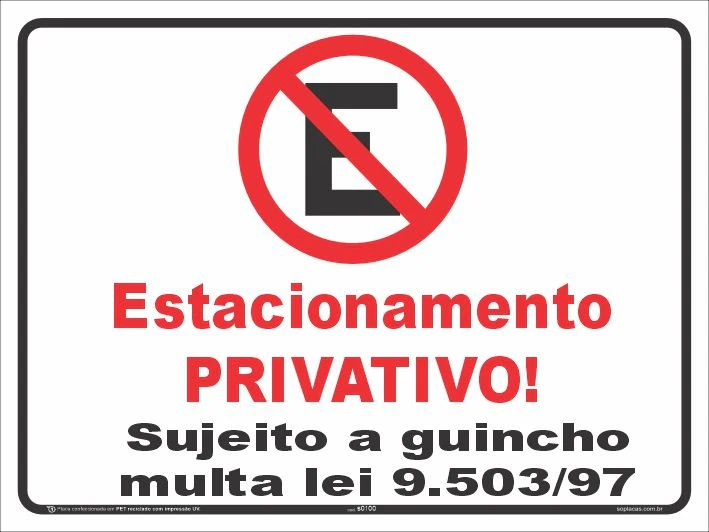 Placa de estacionamento: Estacionamento privativo! Sujeito a guincho