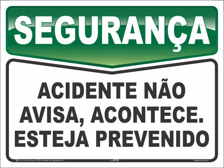 Placa de segurança: Acidente não avisa, acontece. Esteja prevenido