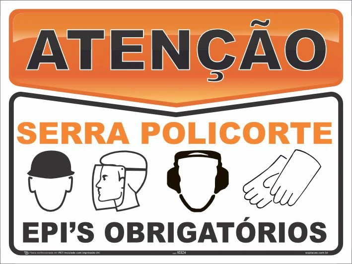 Placa de atenção com a mensagem: Serra policorte EPI’s obrigatórios