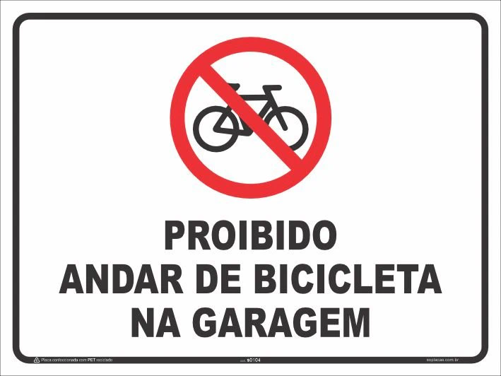 Placa de estacionamento: Proibido andar de bicicleta na garagem