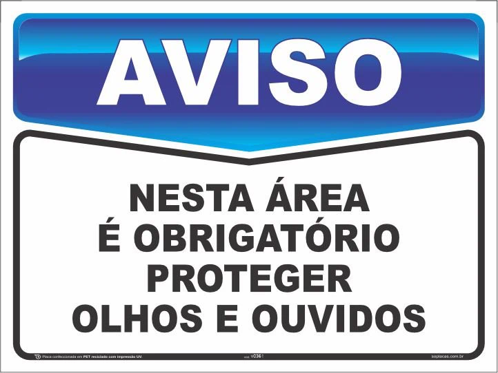Placa de aviso: Neste área é obrigatório proteger olhos e ouvidos