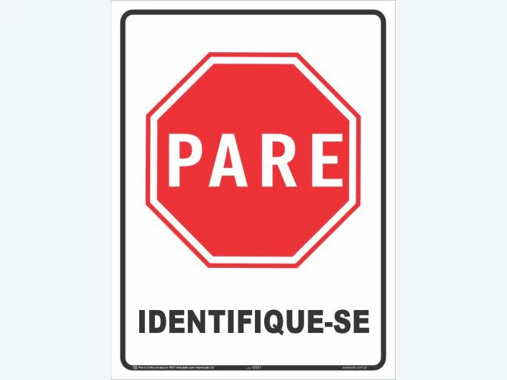 Placa de trânsito interno: Pare! Identifique-se