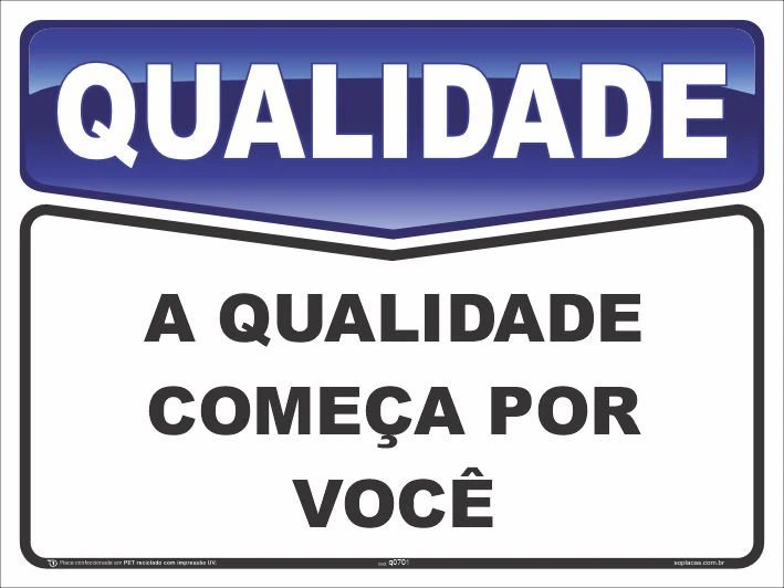 Placa de qualidade: A qualidade começa por você