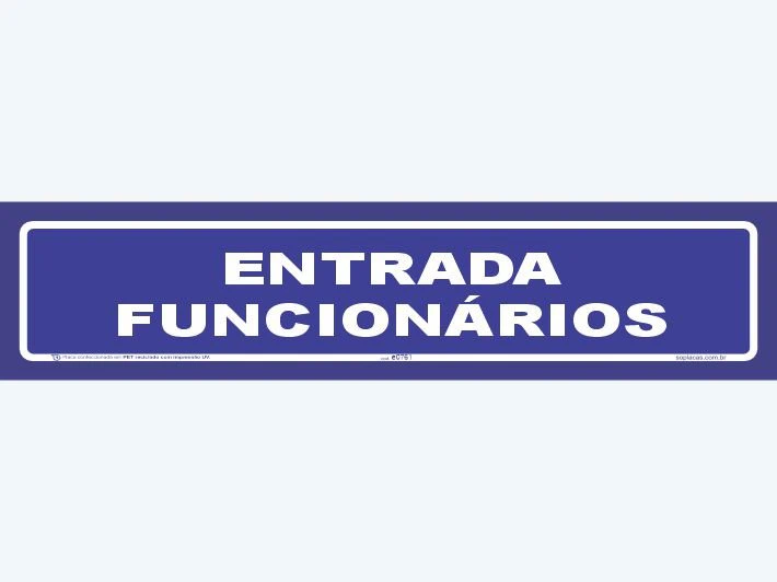 Placa indicativa: Entrada Funcionários