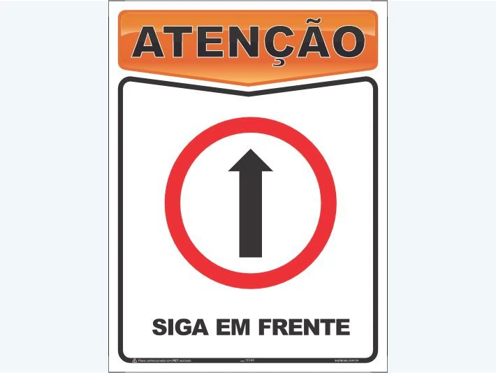 Placa de atenção com a mensagem: Siga em frente