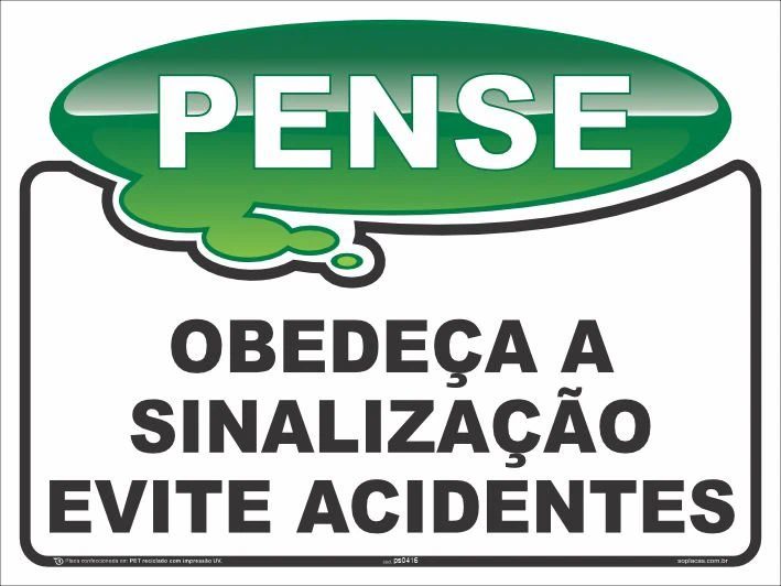 Placa Pense: Obedeça a sinalização evite acidentes