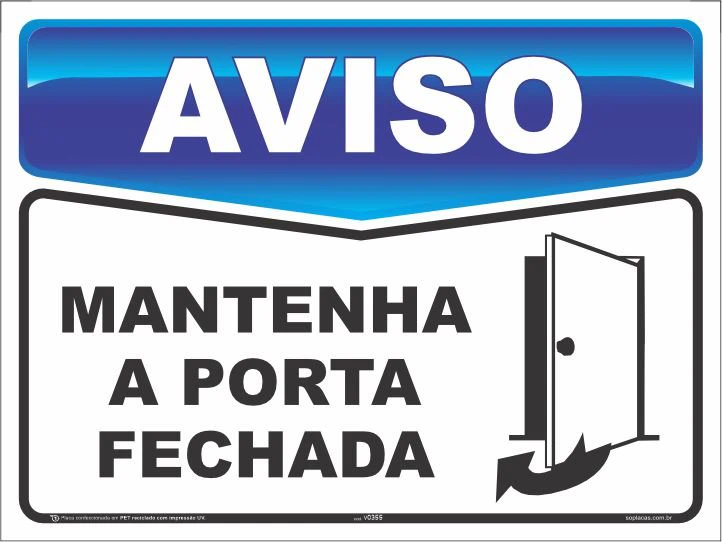 Placa de aviso: Mantenha a porta fechada