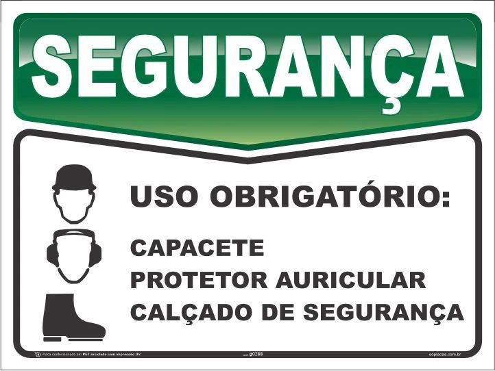 Placa de segurança: Uso obrigatório: capacete protetor auricular calçado de segurança